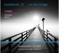 Danksagmüller - Buxtehude-21:on The Brigde [Import]