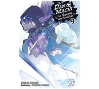 Danmachi ? La Légende Des Familias - Light Novel - Tome 9