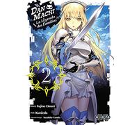DanMachi, la légende des Familias T02