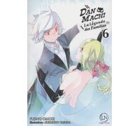 DanMachi - Tome 06 - Fujino Omori - Ofelbe - broché - Roman adolescent dès 13 ans