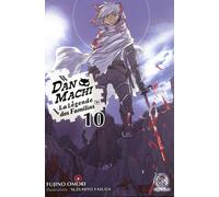 DanMachi - Tome 10 - Fujino Omori - Ofelbe - broché - Roman adolescent
