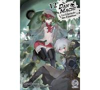 DanMachi - Tome 12 - Fujino Omori - Ofelbe - broché - Roman adolescent