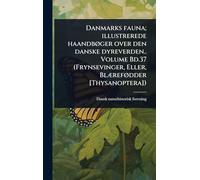 Danmarks fauna; illustrerede haandbÃ, ger over den danske dyreverden.. Volume Bd.37 (Frynsevinger, Eller, BlÃ]refÃ, dder [Thysanoptera])