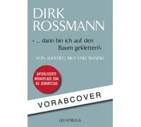 ... dann bin ich auf den Baum geklettert! Von Aufstieg, Mut und Wandel - Dirk Rossmann - Quadriga - ebook (ePub) - Livre