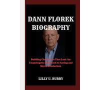 DANN FLOREK BIOGRAPHY: Building Characters That Last: An Unapologetic Approach to Acting and Movie Production
