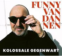 Dannen,Funny Van - Kolossale Gegenwart [Import]