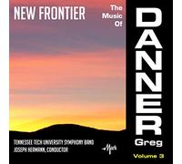 Danner / Hermann / Tennessee Tech Univ - New Frontier-The Music of Greg Danner 3