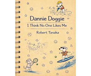 Dannie Doggie I think No One Likes Me