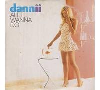 Dannii - All I Wanna Do