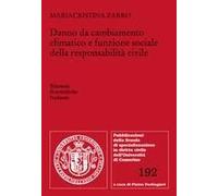 Danno Da Cambiamento Climatico E Funzione Sociale Della Responsabilità Civile
