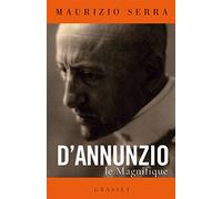 D'Annunzio le magnifique: biographie