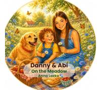 Danny & Abi On the Meadow: A Watercolor Picture Book About Tiny Meadow Creatures