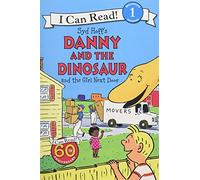 Danny and the Dinosaur and the Girl Next Door: A Hilarious Adventure About a Prehistoric Pal for Children (Ages 4-8)