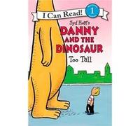Syd Hoff – Danny and the Dinosaur: Too Tall – Broché