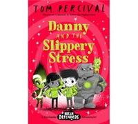 Danny and the Slippery Stress by Tom AuthorIllustrator Percival Tom AuthorIllustrator Percival (Auteur)