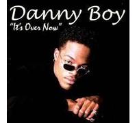 Danny Boy - It's Over Now