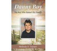 Danny Boy: The Boy Who Raised His Family