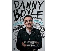 Danny Boyle: Authorised Edition