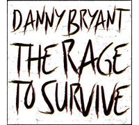 Danny Bryant The Rage to Survive (Vinyl) 12" Album
