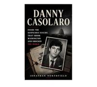 Danny Casolaro: Inside The Suspicious Suicide That Shook Washington And Shocked The World