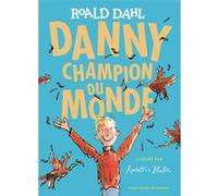 Danny, champion du monde Roald Dahl (Auteur), Quentin Blake (Illustration)