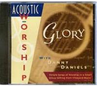 Danny Daniels - Danny Daniels Glory: Acoustic Worship US Import