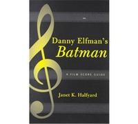 Danny Elfman's Batman, Scarecrow Film Score Guides Janet K. Halfyard (Auteur)