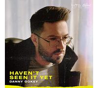 DANNY GOKEY - Haven't Seen It Yet