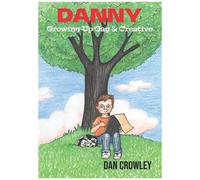 Danny, Growing Up Gay & Creative