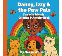 Danny, Izzy & the Paw Pals: Fun with Friends Coloring & Activity Book: Coloring & Activity Book for Kids with Dogs, Cats, Puzzles, and Fun Games