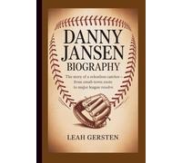 DANNY JANSEN BIOGRAPHY: The Story of a Relentless Catcher - From Small-Town Roots to Major League Resolve