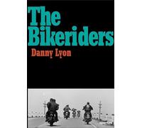 Danny Lyon - The Bikeriders - Hardback - E245z