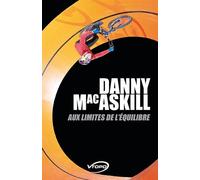 Danny macaskill aux limites de l'equilibre Aux limites de l'équilibre, Ma vue sur un vélo - Collectif - Vtopo - broché - Récit