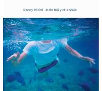 Danny Michel - In the Belly of a Whale