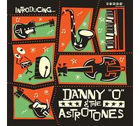 Danny 'O' & the Astrotones - Introducing. [Import]