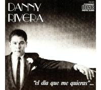 Danny Rivera - Dia Que Me Quieras