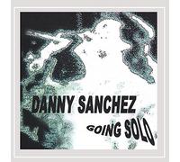 Danny Sanchez - Danny Sanchez Going Solo