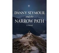 Danny Seymour and the Narrow Path - Kit Watson - Trilogy Christian Publishing - ebook (ePub) - Livre