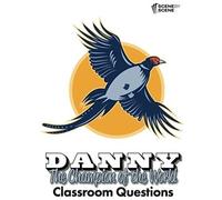 Danny The Champion Of The World Classroom Questions