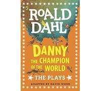 Danny the Champion of the World: The Plays