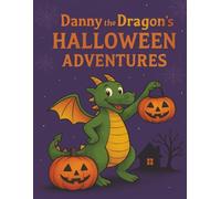 Danny the Dragon’s Halloween Adventures Colouring Book: Perfect for Toddlers, Pre-schooler Kids Ages 3-8 | Bold Outlines Easy Colouring Pages for ... Dragon & Forest Friends, 31 colouring Pages