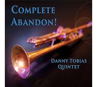 Danny Tobias Quintet - Complete Abandon