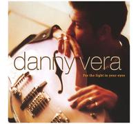 Danny Vera - For The Light In Your Eyes [Cd] Holland - Import