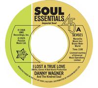 Danny Wagner & The Kindred Sou I Lost a True Love/This Thing Called Lov (Vinyl)