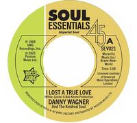 Danny Wagner & The Kindred Soul - I Lost A True Love / This Thing Called Love [7" VINYL]