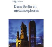 Dans Berlin en métamorphoses (nouvelle édition) Edgar Morin (Auteur)