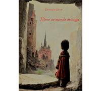 Dans ce monde étrange - Dominique Glenat - Librinova - broché - Roman