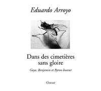 Dans des cimetières sans gloire - Eduardo Arroyo - Grasset - broché - Biographie