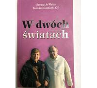 Dans deux mondes - Szewach Weiss, Tomasz Dostatni (Buch auf Polnisch)
