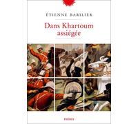Dans khartoum assiegee - Etienne Barilier - Phebus - broché - Roman